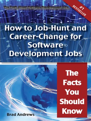 cover image of The Truth About Software Development Jobs - How to Job-Hunt and Career-Change for Software Development Jobs - The Facts You Should Know